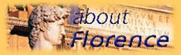 About Florence: your Florentine Tourist Guide to Florence, Italy