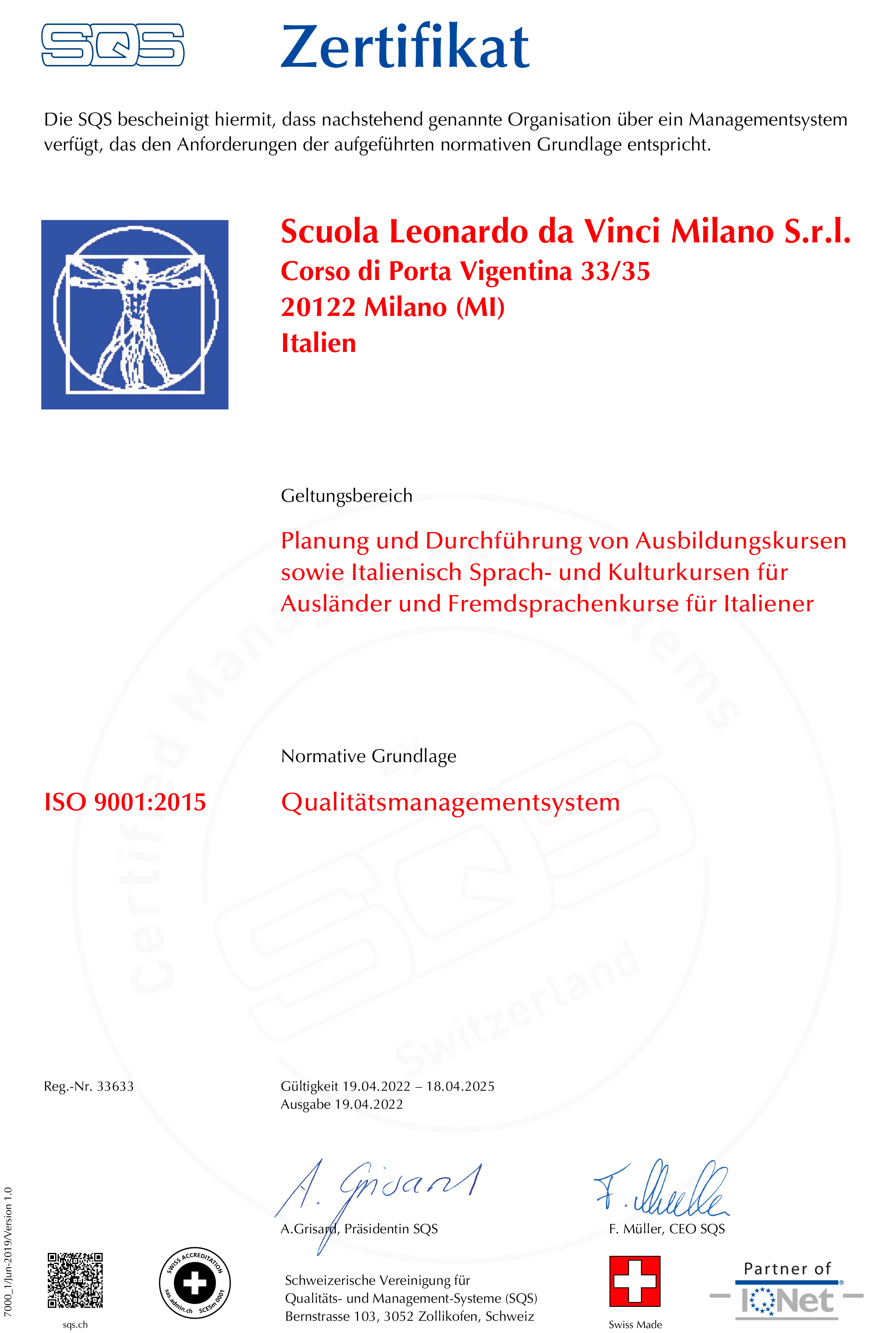 Our Italian school in Milan is certified to meet ISO 9001:2015, the internationally recognized standard for quality management systems