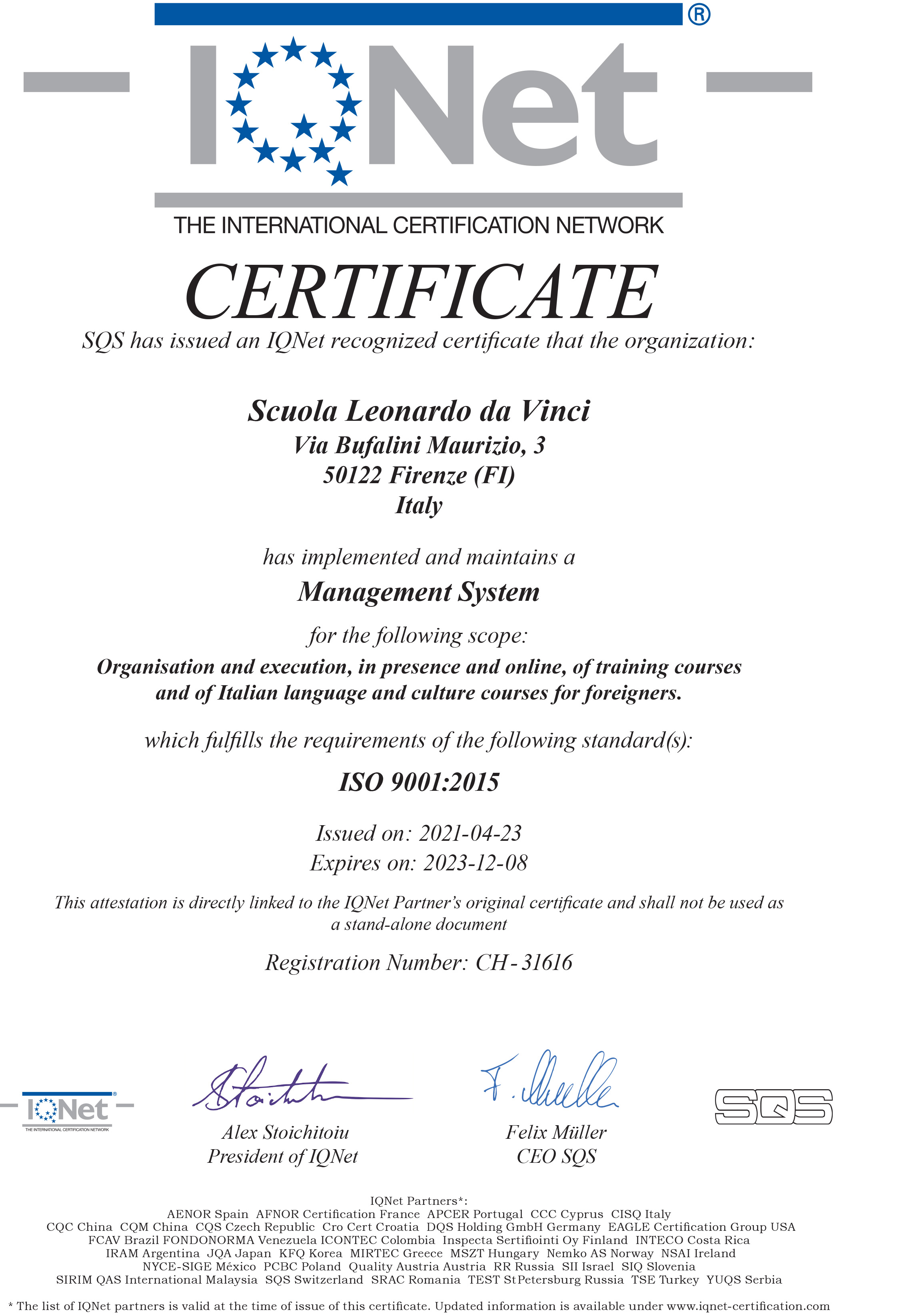 Notre école italienne à Florence est certifiée conforme à la norme ISO 9001: 2015, la norme internationalement reconnue pour les systèmes de gestion de la qualité