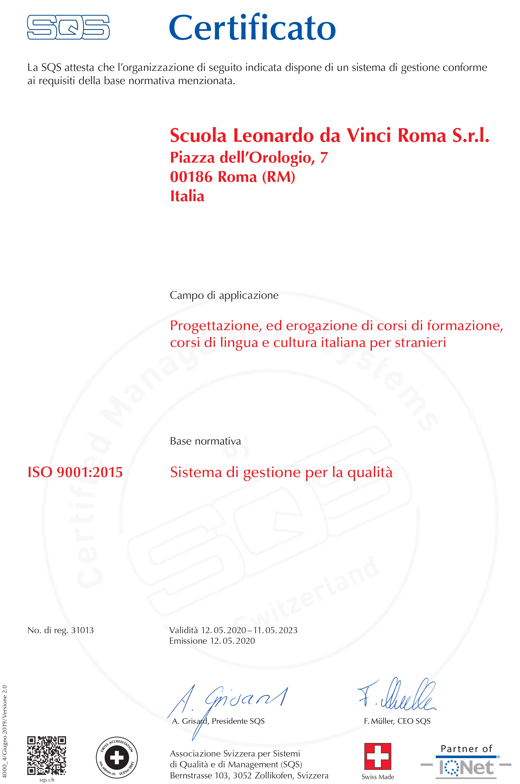 Our Italian school in Rome is certified to meet ISO 9001:2015, the internationally recognized standard for quality management systems
